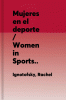 Mujeres en el deporte : 50 valientes atletas que jugaron para ganar