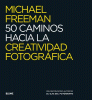50 caminos hacia la creatividad fotografica