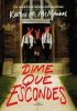 Dime que escondes