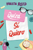 Quizá sí quiero