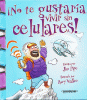 No te gustaria vivir sin celulares!