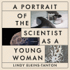 A portrait of the scientist as a young woman : a memoir