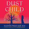 Dust child [sound recording] : a novel