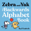Zebra and Yak : the backwards alphabet book