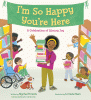 I'm so happy you're here : a celebration of library joy