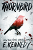 Thornbird by E. Kennedy