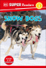DK Super Readers Level 2 Snow Dogs