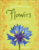 An anthology of flowers : a collection of flowers from gardens, mountains and more, with fascinating secrets