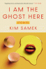 I Am the Ghost Here: Stories