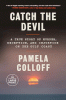 Catch the devil : a true story of murder, deception and injustice on the Gulf Coast