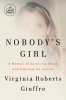 Nobody's girl : a memoir of surviving abuse and fighting for justice