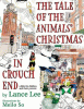 The Tale Of The Animals' Christmas In Crouch End : a fable for children and their parents