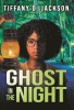 Ghost In the Night by Tiffany D. Jackson