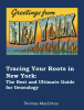 Tracing your roots in New York : the best and ultimate guide for genealogy
