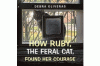 How Ruby, the feral cat, found her courage
