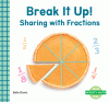 Break it up! : sharing with fractions