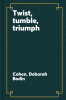 Twist, tumble, triumph : the story of champion gymnast Ágnes Keleti