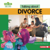 Talking about divorce : a Sesame Street resource