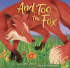 And, too, the fox