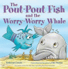 The pout-pout fish and the worry-worry whale [Playaway (Wonderbook)]