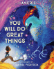 You will do great things [Playaway (Wonderbook)]