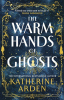 The warm hands of ghosts [sound recording (Playaway)] : a novel
