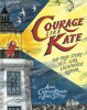 Courage Like Kate: The True Story of a Girl Lighthouse Keeper (WB)