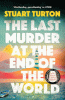 The Last Murder at the End of the World A Novel