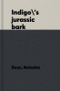 Indigo's Jurassic bark