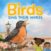 Birds sing their words