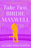 Take two, Birdie Maxwell