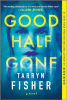 Good half gone [text (large print)] : a novel