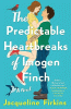 The predictable heartbreaks of Imogen Finch : a novel