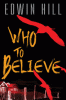 Who to believe [text (large print)]