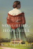 The song bird of Hope Hill [text (large print)] : a novel
