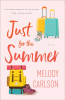 Just for the summer [text (large print)] : a novel