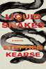 Liquid snakes [text (large print)] : a novel