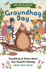 Why We Celebrate Groundhog Day: Everything to Know about Your Favorite Holiday
