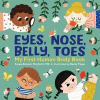 Eyes, nose, belly, toes : my first human body book