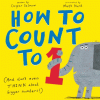How to Count to One : (and Don't Even Think About Bigger Numbers!) by Salmon, Caspar, 1981- Author