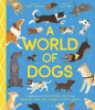 A world of dogs : a celebration of fascinating facts and amazing real-life stories for dog lovers