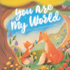 You are my world