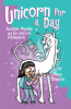 Unicorn for a day: another Phoebe and her unicorn adventure.