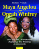 Maya Angelou and Oprah Winfrey : how they met, their humble beginnings and amazing achievements