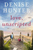 Love, unscripted [text (large print)]
