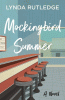 Mockingbird summer [text (large print)] : a novel