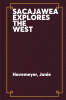 Sacajawea explores the West