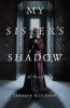 My sister's shadow : a novel