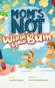 Mom's not wipin' your bum