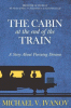 The cabin at the end of the train : a story about pursuing dreams